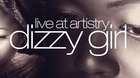 Dizzy Girl: Live at Artistry